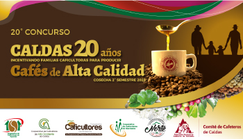 INSCRIPCIONES AL 20° CONCURSO CALDAS, CAFÉS DE ALTA CALIDAD