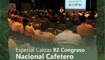 INFORME DEL 92 CONGRESO CAFETERO, HOY EN MAGAZÍN CAFETERO