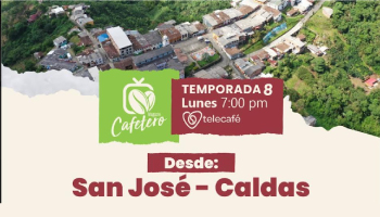 EL MIRADOR DE CALDAS, SAN JOSÉ, EPICENTRO DE CAFICULTURA TECNIFICADA Y DEL FESTIVAL DEPARTAMENTAL DE BANDAS – ZONA OCCIDENTE PRÓSPERO