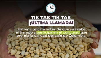 TIK TAK TIK TAK ¡ÚLTIMA LLAMADA PARA PARTICIPAR EN EL 9° CONCURSO DE CALIDAD DE CAFÉS ESPECIALES: COLOMBIA TIERRA DE DIVERSIDAD