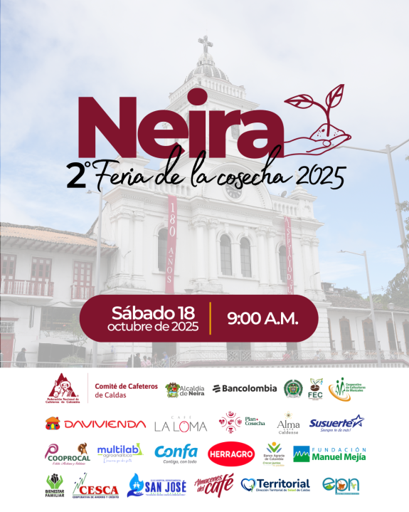 Neira celebra su 2ª Feria de la Cosecha 2025 con apoyo del sector cafetero y aliados institucionales